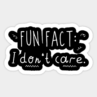 Fun Fact I Don't Care Sticker